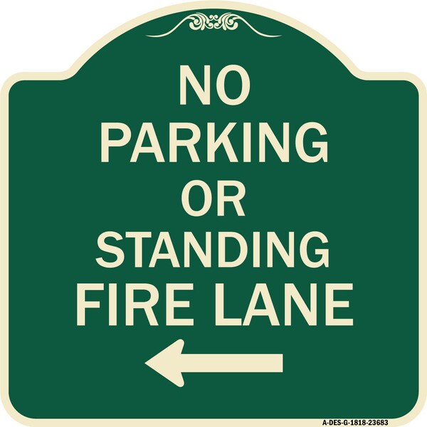 Signmission No Parking or Standing Fire Lane W/ Left Arrow Heavy-Gauge Aluminum Sign, 18" x 18", G-1818-23683 A-DES-G-1818-23683 - main
